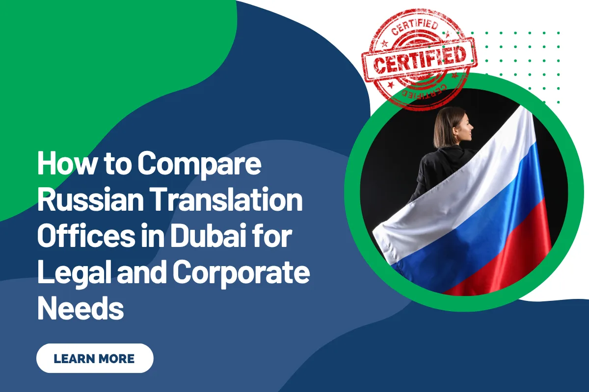 How to Compare Russian Translation Offices in Dubai for Legal and Corporate Needs