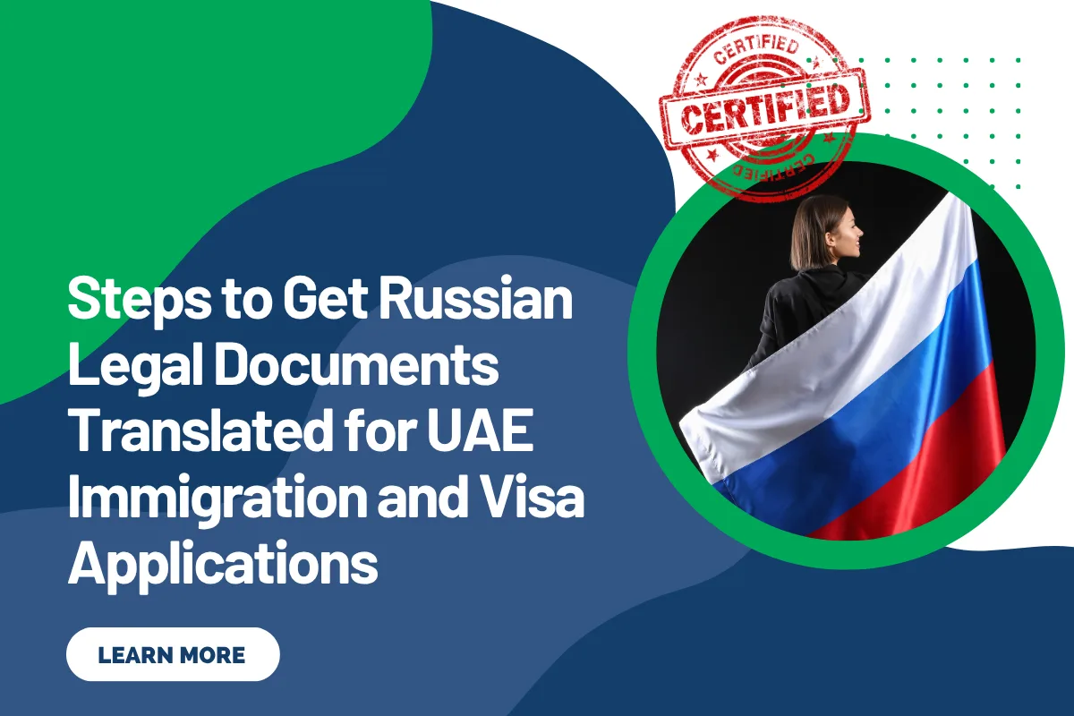 Steps to Get Russian Legal Documents Translated for UAE Immigration and Visa Applications