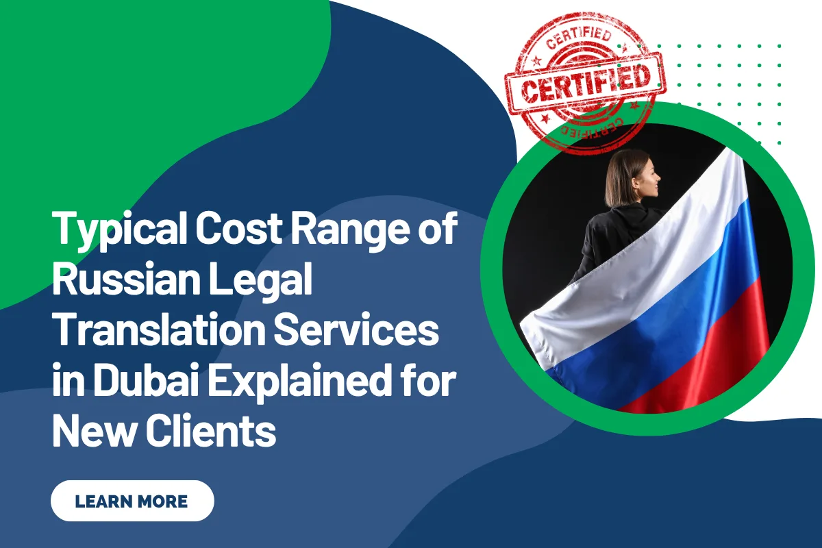 Typical Cost Range of Russian Legal Translation Services in Dubai Explained for New Clients