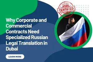 Why Corporate and Commercial Contracts Need Specialized Russian Legal Translation in Dubai