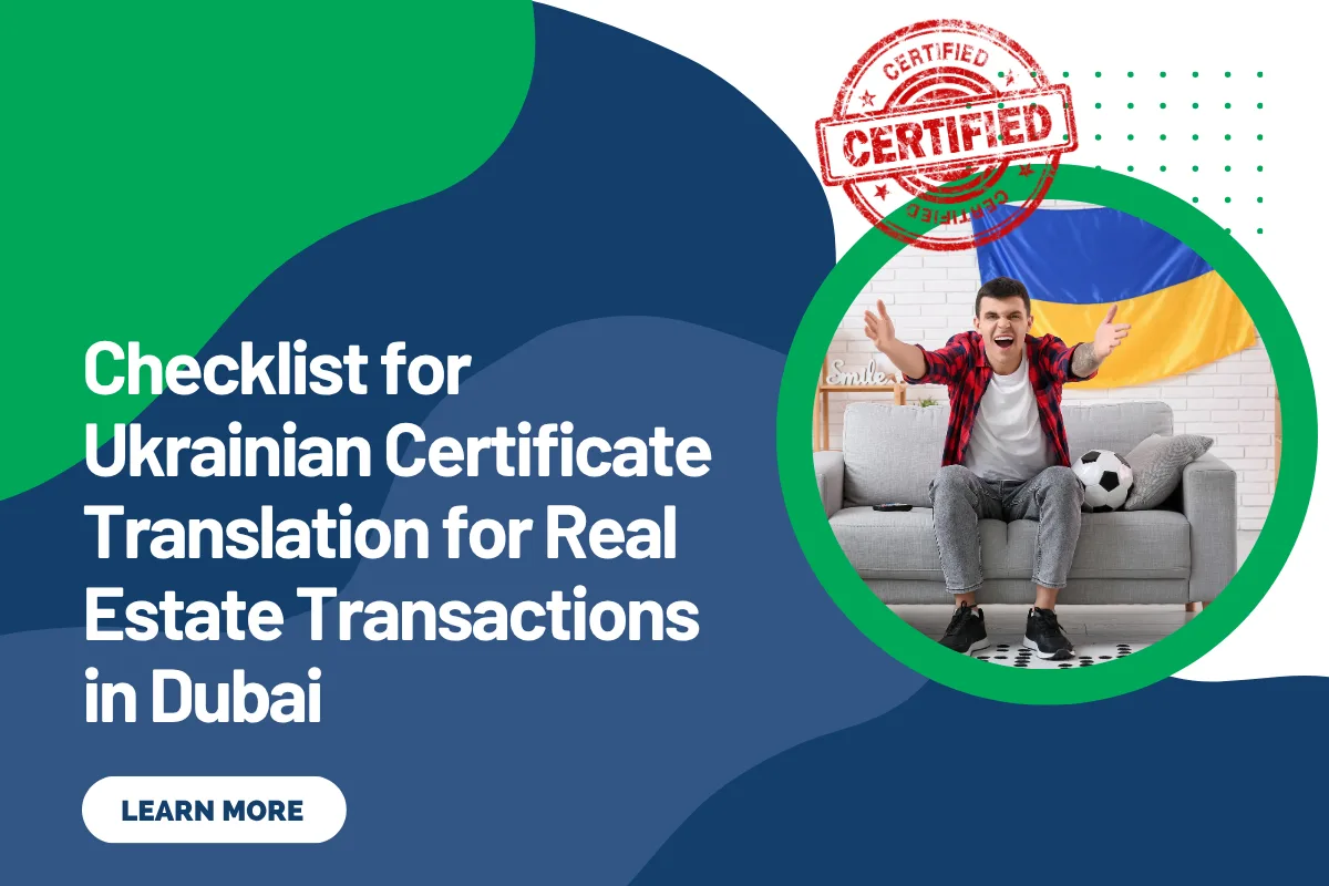 Checklist for Ukrainian Certificate Translation for Real Estate Transactions in Dubai