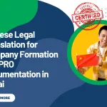 Chinese Legal Translation for Company Formation and PRO Documentation in Dubai