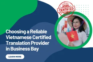 Choosing a Reliable Vietnamese Certified Translation Provider in Business Bay