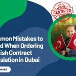 Common Mistakes to Avoid When Ordering Turkish Contract Translation in Dubai