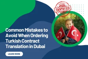 Common Mistakes to Avoid When Ordering Turkish Contract Translation in Dubai