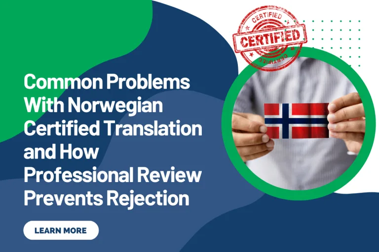 Common Problems With Norwegian Certified Translation and How Professional Review Prevents Rejection