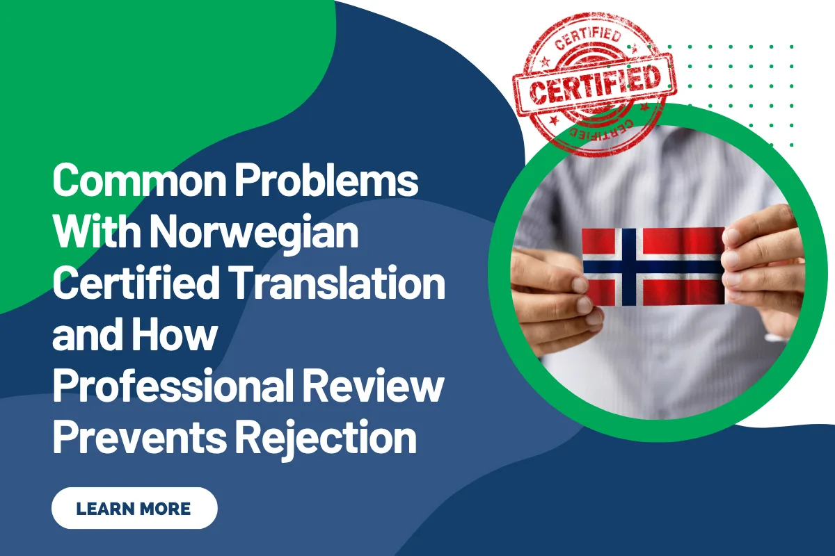 Common Problems With Norwegian Certified Translation and How Professional Review Prevents Rejection