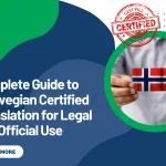 Complete Guide to Norwegian Certified Translation for Legal and Official Use