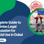 Complete Guide to Ukrainian Legal Translation for Official Use in Dubai