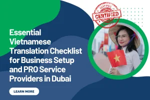 Essential Vietnamese Translation Checklist for Business Setup and PRO Service Providers in Dubai