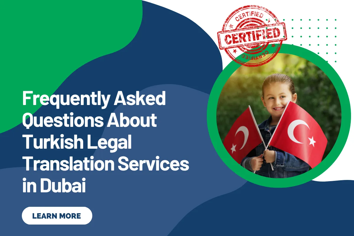 Frequently Asked Questions About Turkish Legal Translation Services in Dubai