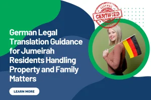 German Legal Translation Guidance for Jumeirah Residents Handling Property and Family Matters