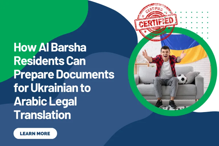 How Al Barsha Residents Can Prepare Documents for Ukrainian to Arabic Legal Translation