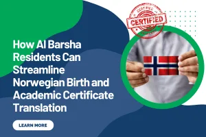 How Al Barsha Residents Can Streamline Norwegian Birth and Academic Certificate Translation