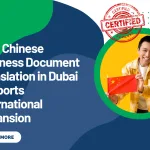 How Chinese Business Document Translation in Dubai Supports International Expansion
