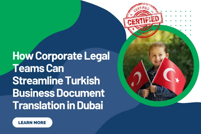 How Corporate Legal Teams Can Streamline Turkish Business Document Translation in Dubai