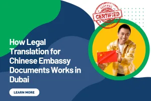 How Legal Translation for Chinese Embassy Documents Works in Dubai