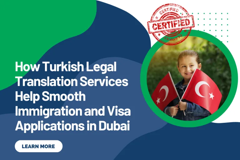 How Turkish Legal Translation Services Help Smooth Immigration and Visa Applications in Dubai