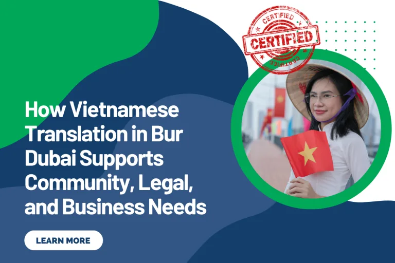 How Vietnamese Translation in Bur Dubai Supports Community, Legal, and Business Needs
