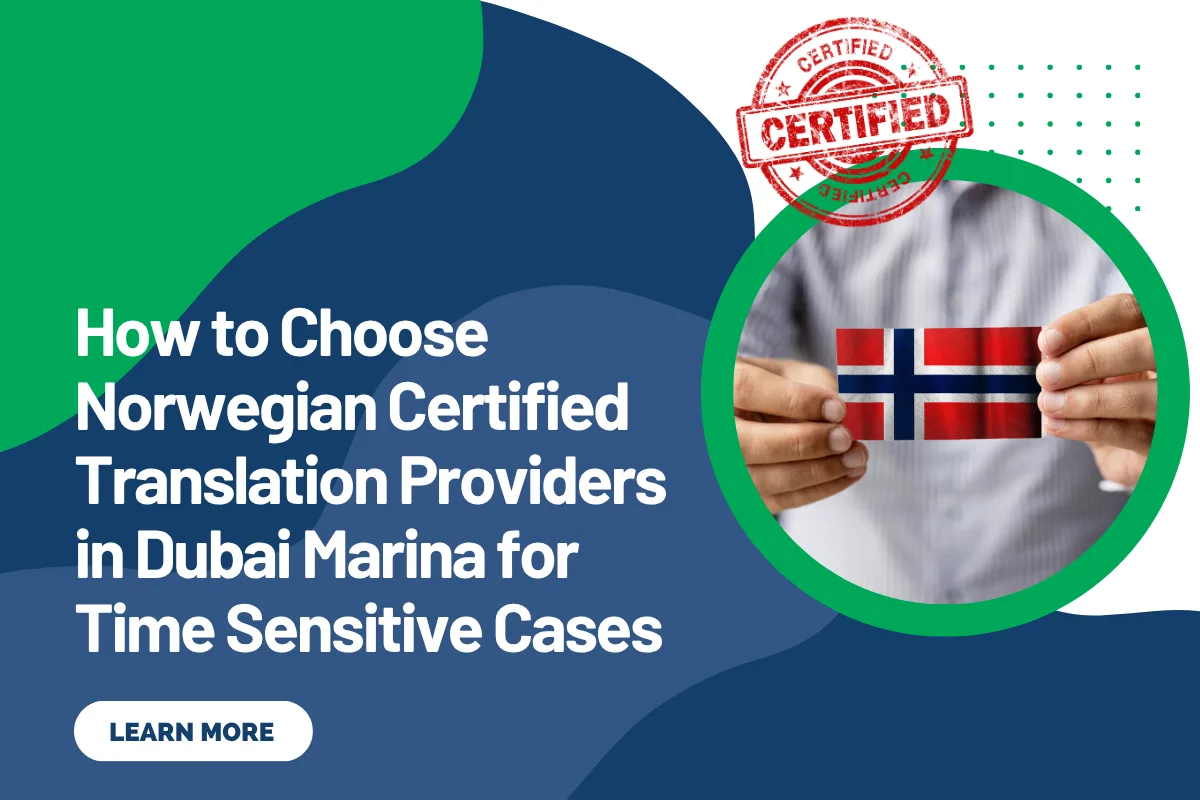 How to Choose Norwegian Certified Translation Providers in Dubai Marina for Time Sensitive Cases