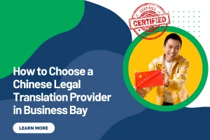 How to Choose a Chinese Legal Translation Provider in Business Bay