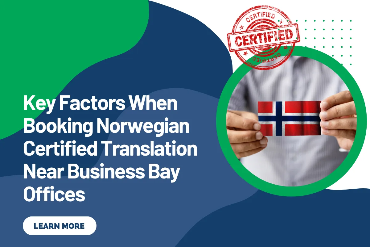 Key Factors When Booking Norwegian Certified Translation Near Business Bay Offices