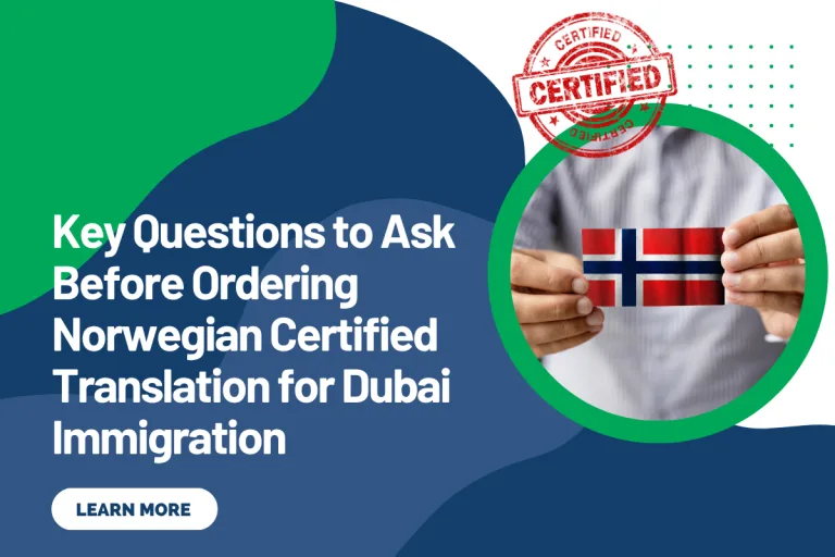 Key Questions to Ask Before Ordering Norwegian Certified Translation for Dubai Immigration