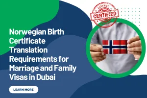 Norwegian Birth Certificate Translation Requirements for Marriage and Family Visas in Dubai