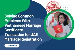Solving Common Problems With Vietnamese Marriage Certificate Translation for UAE Marriage Registration