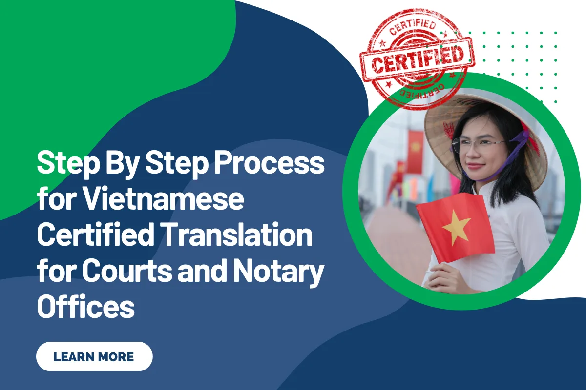 Step By Step Process for Vietnamese Certified Translation for Courts and Notary Offices