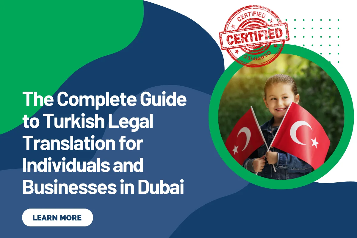 The Complete Guide to Turkish Legal Translation for Individuals and Businesses in Dubai