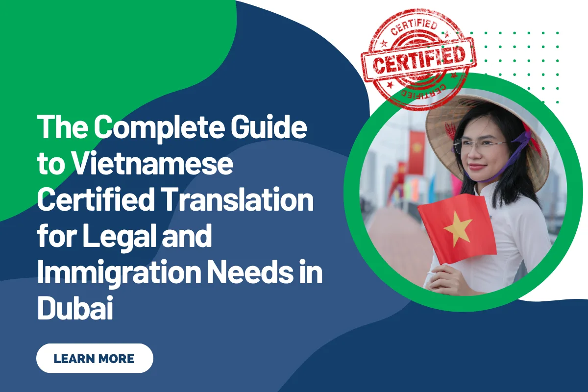 The Complete Guide to Vietnamese Certified Translation for Legal and Immigration Needs in Dubai