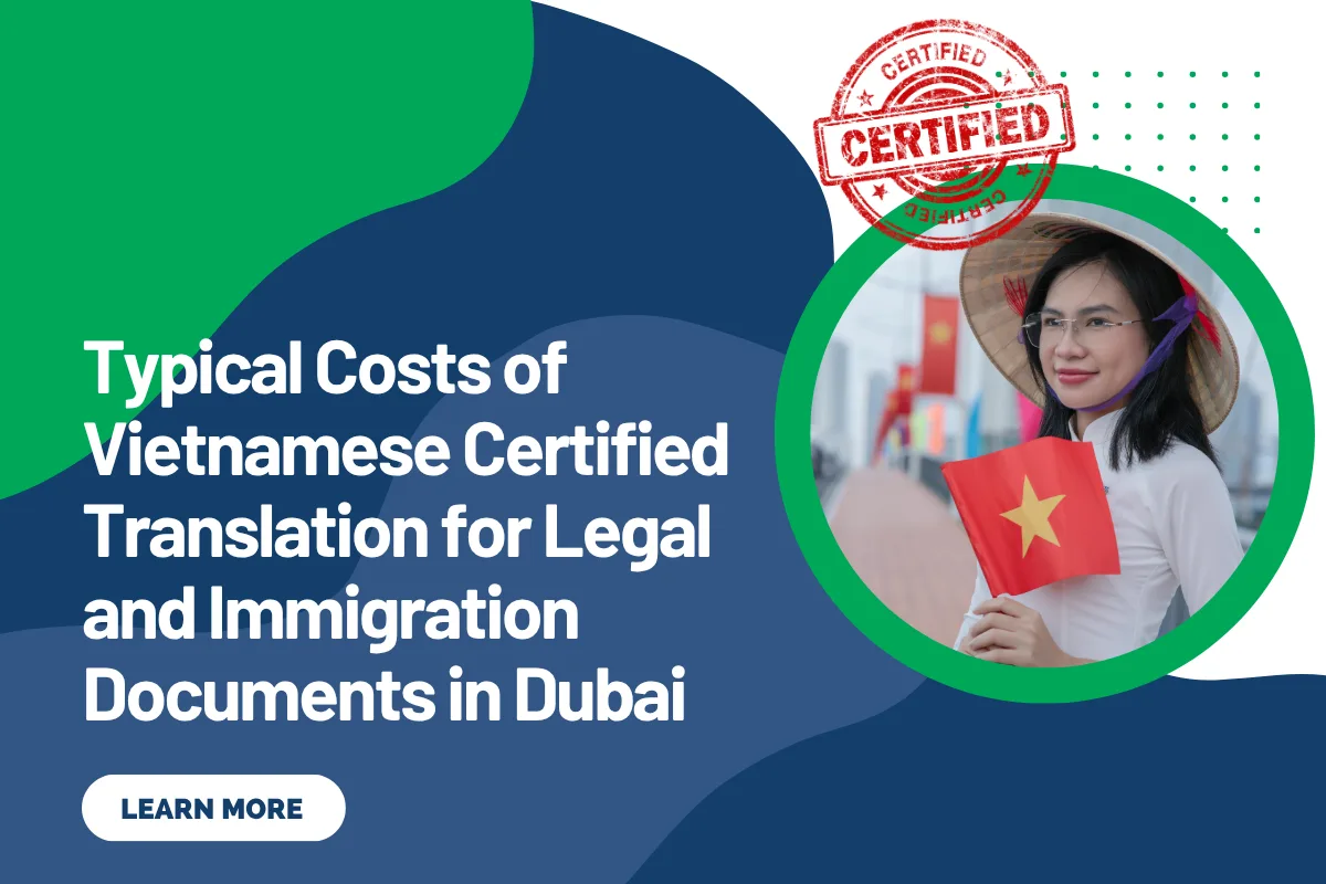 Typical Costs of Vietnamese Certified Translation for Legal and Immigration Documents in Dubai