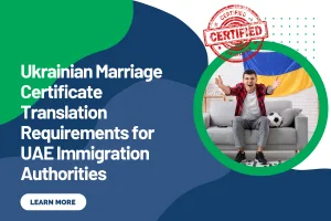 Ukrainian Marriage Certificate Translation Requirements for UAE Immigration Authorities