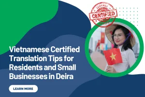 Vietnamese Certified Translation Tips for Residents and Small Businesses in Deira