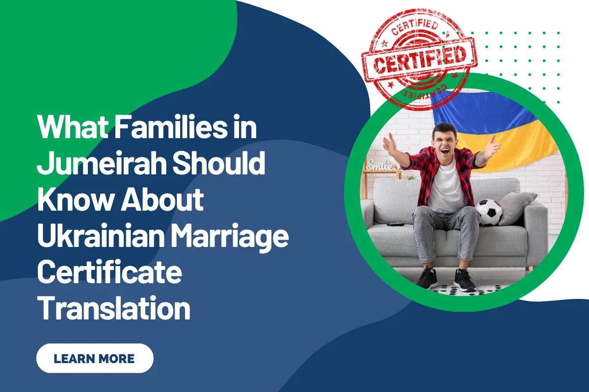 What Families in Jumeirah Should Know About Ukrainian Marriage Certificate Translation