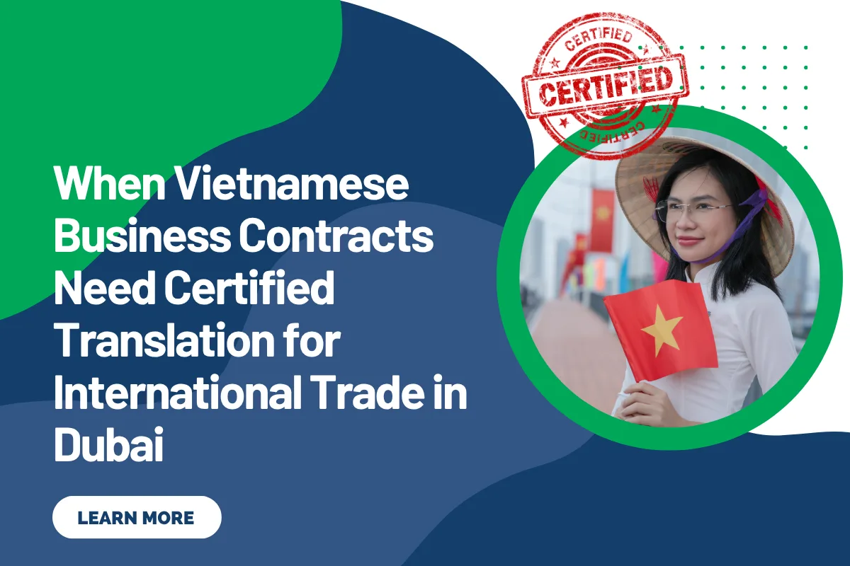 When Vietnamese Business Contracts Need Certified Translation for International Trade in Dubai