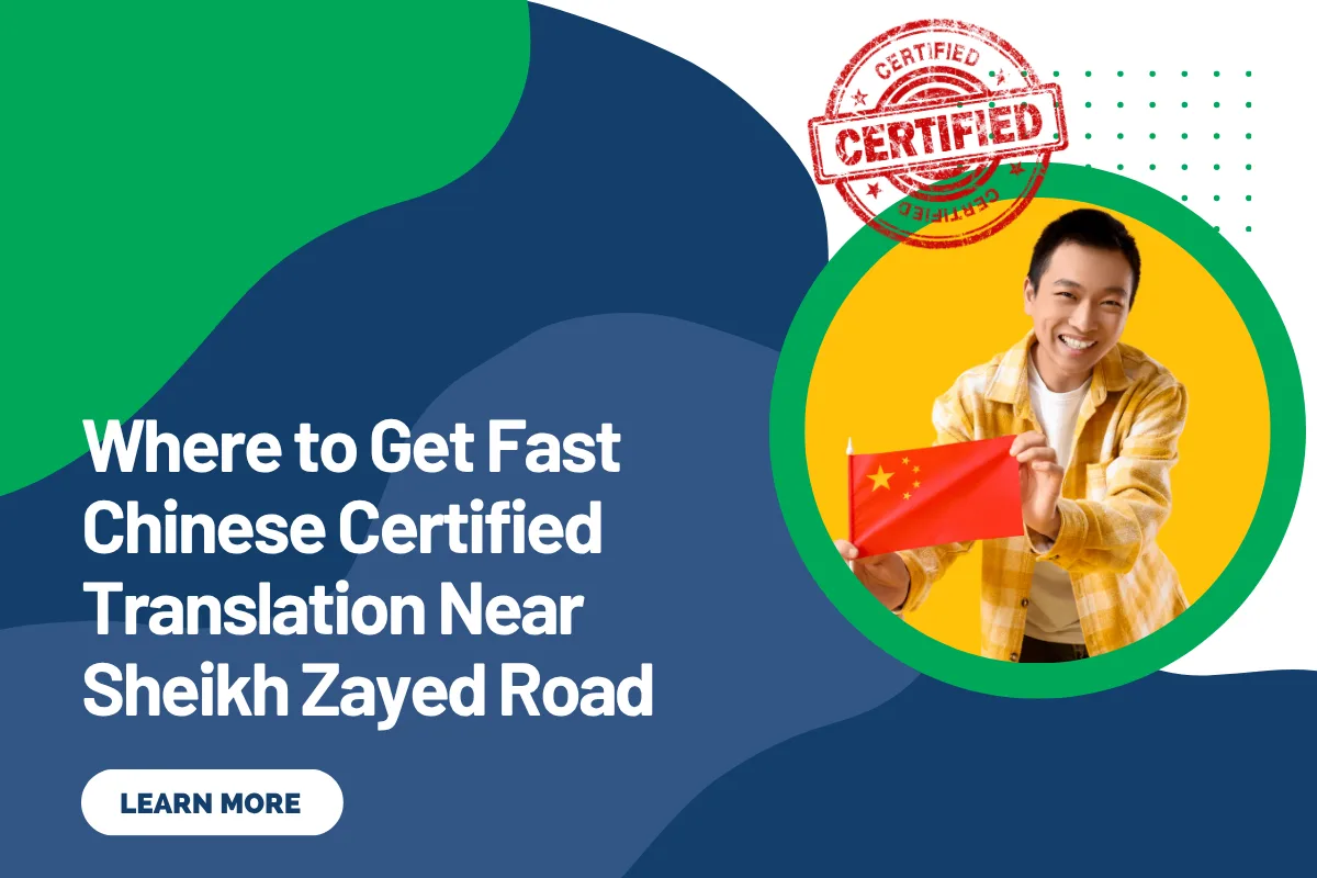 Where to Get Fast Chinese Certified Translation Near Sheikh Zayed Road