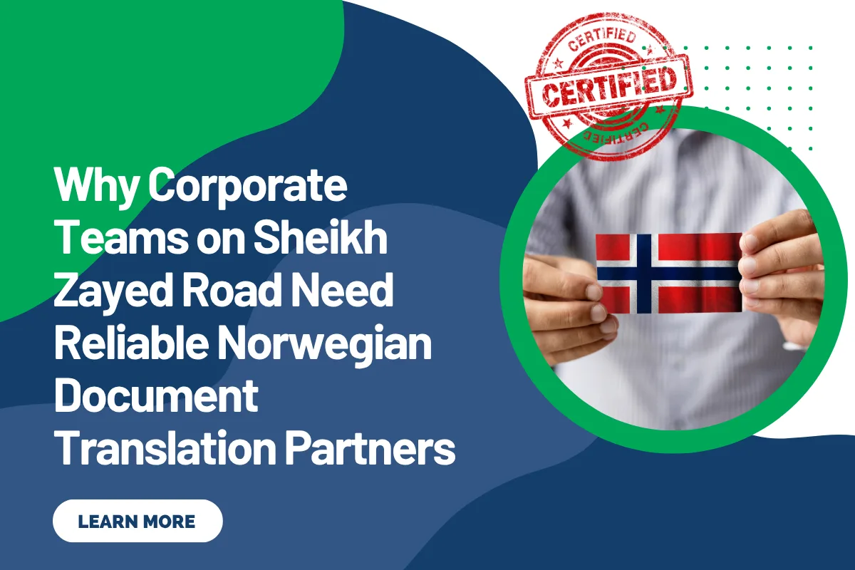 Why Corporate Teams on Sheikh Zayed Road Need Reliable Norwegian Document Translation Partners