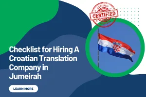Checklist for Hiring A Croatian Translation Company in Jumeirah