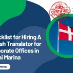 Checklist for Hiring A Danish Translator for Corporate Offices in Dubai Marina