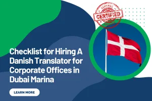 Checklist for Hiring A Danish Translator for Corporate Offices in Dubai Marina