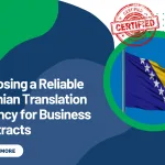 Choosing a Reliable Bosnian Translation Agency for Business Contracts