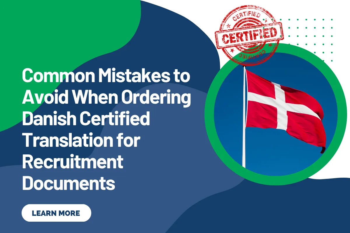 Common Mistakes to Avoid When Ordering Danish Certified Translation for Recruitment Documents