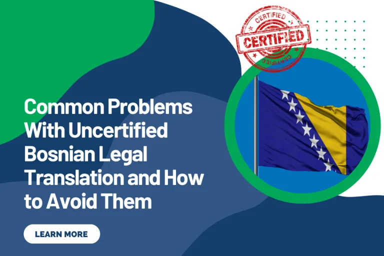Common Problems With Uncertified Bosnian Legal Translation and How to Avoid Them