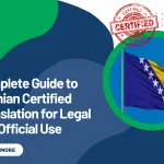 Complete Guide to Bosnian Certified Translation for Legal and Official Use