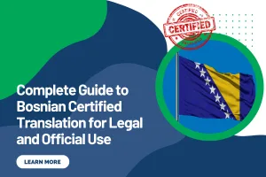 Complete Guide to Bosnian Certified Translation for Legal and Official Use