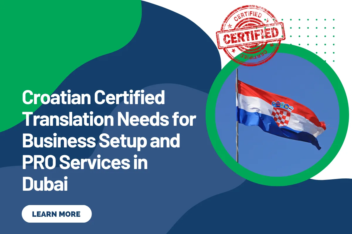 Croatian Certified Translation Needs for Business Setup and PRO Services in Dubai