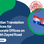 Croatian Translation Services for Corporate Offices on Sheikh Zayed Road