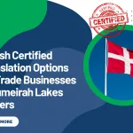 Danish Certified Translation Options for Trade Businesses in Jumeirah Lakes Towers